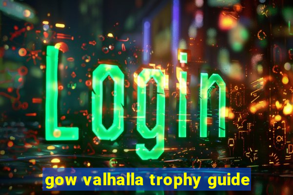 gow valhalla trophy guide